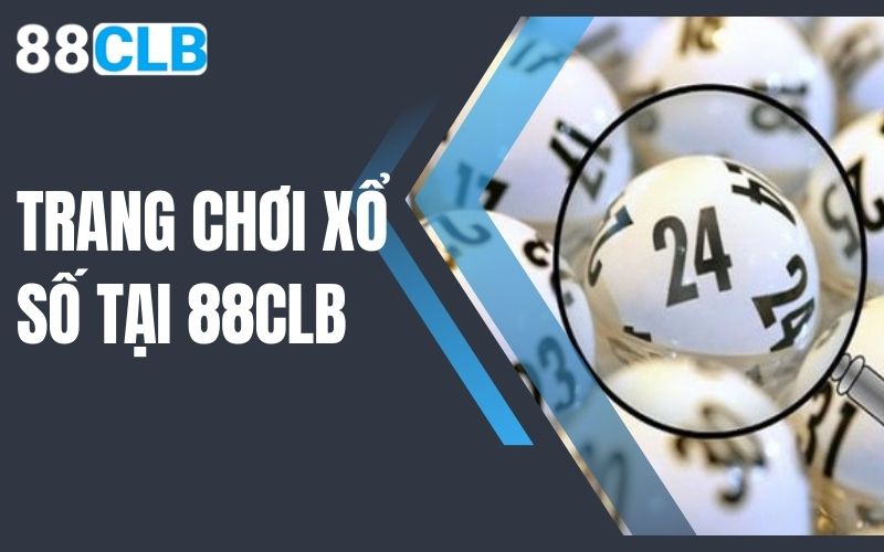 trang chơi xổ số tại 88clb